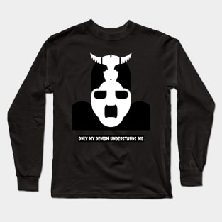 Only my demon understands me Long Sleeve T-Shirt